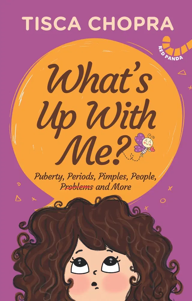 What's Up with Me? Puberty, Periods, Pimples, People, Problems and More
