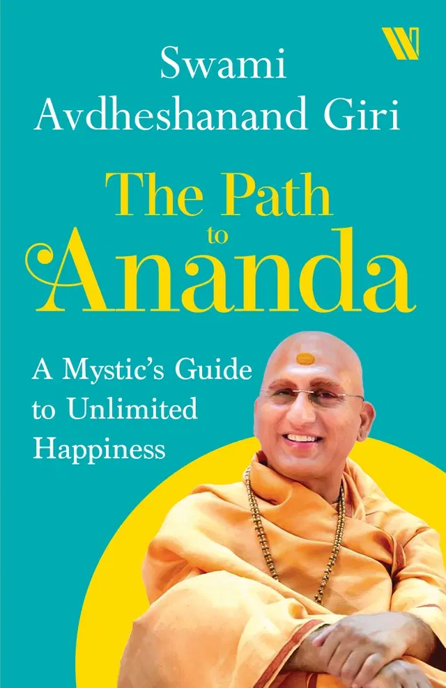 The Path to Ananda: A Mystic's Guide to Unlimited Happiness